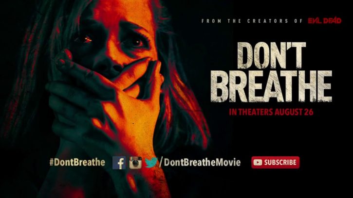 an image with the poster for Don't Breathe where the actress has hands over her mouth, and the word's of the title are to her left side. Above that it says, from the creators of the #EvilDead.There are also social media buttons ,along along the lower middle of the picture .