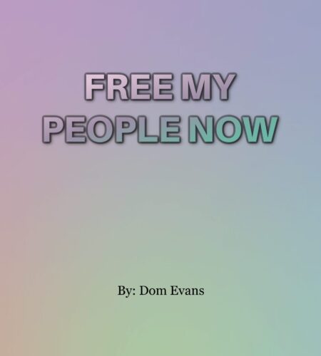 Pale rainbow background with pale rainbow text. Text reads: Free My People Now. Black text at the bottom: by Dom Evans